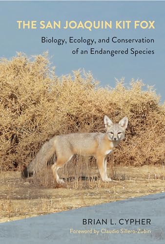 The San Joaquin Kit Fox: Biology, Ecology, and Conservation of an Endangered Species The San Joaquin Kit Fox: Biology, Ecology, and Conservation of an Endangered Species von Comstock Publishing Associates