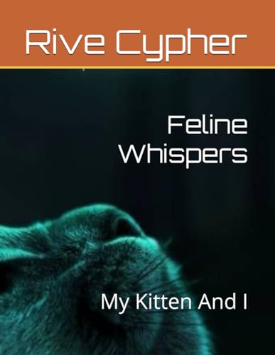 Feline Whispers: My Kitten And I von Independently published