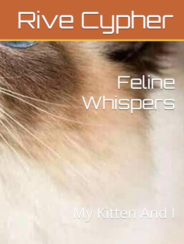 Feline Whispers: My Kitten And I von Independently published