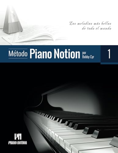 Método Piano Notion Libro 1: Las melodías más bellas de todo el mundo (Método Piano Notion / Español, Band 1)
