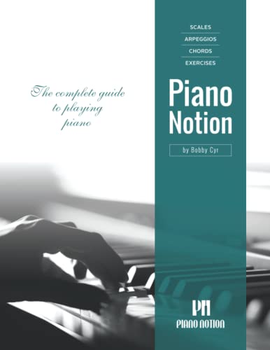 Scales Arpeggios Chords Exercises by Piano Notion: The complete guide to playing piano (Piano Notion Method / English) von Piano Notion