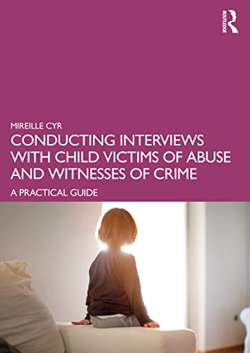 Conducting Interviews with Child Victims of Abuse and Witnesses of Crime: A Practical Guide von Routledge