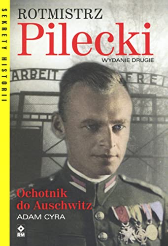 Rotmistrz Pilecki Ochotnik do Auschwitz von RM