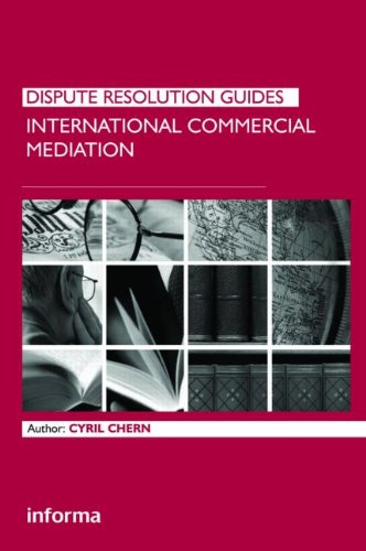 International Commercial Mediation (Dispute Resolution Guides) von Informa Law
