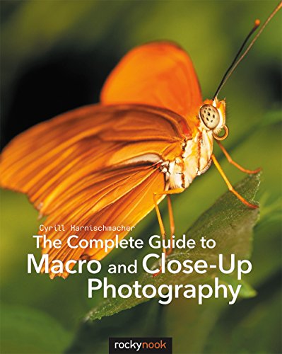 The Complete Guide to Macro and Close-Up Photography von Rocky Nook