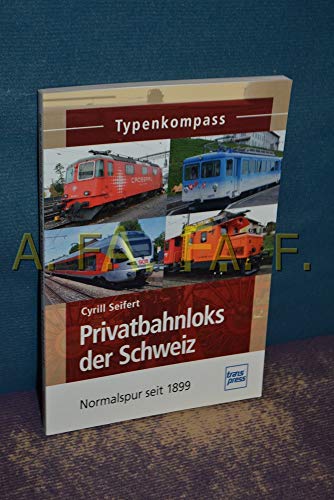 Privatbahnloks der Schweiz: Normalspur seit 1899 (Typenkompass)