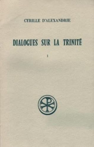 SC 231 DIALOGUES SUR LA TRINITE - TOME 1: Tome 1, Dialogues 1 et 2 von CERF