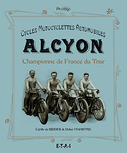 Cycles, motocyclettes, automobiles Alcyon - championne de France du Tour Cycles, motocyclettes, automobiles Alcyon - championne de France du Tour von ETAI