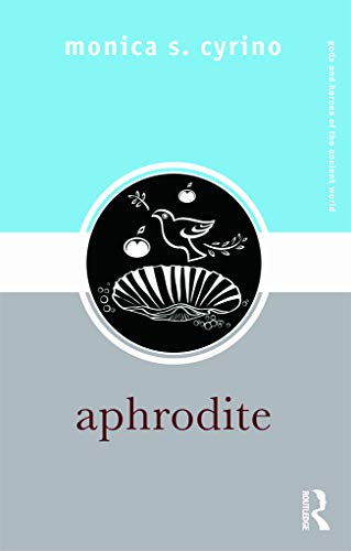 Aphrodite: Gods and heroes of the ancient world