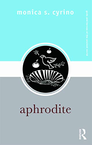 Aphrodite: Gods and heroes of the ancient world Aphrodite: Gods and heroes of the ancient world