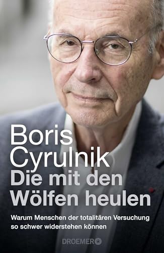 Die mit den Wölfen heulen: Warum Menschen der totalitären Versuchung so schwer widerstehen können | Der Bestseller des international anerkannten Neuropsychiaters Die mit den Wölfen heulen: Warum Menschen der totalitären Versuchung so schwer widerstehen können | Der Bestseller des international anerkannten Neuropsychiaters