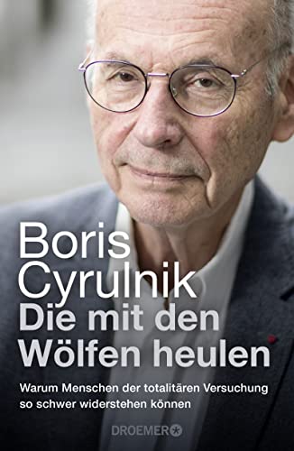 Die mit den Wölfen heulen: Warum Menschen der totalitären Versuchung so schwer widerstehen können | Der Bestseller des international anerkannten Neuropsychiaters Die mit den Wölfen heulen: Warum Menschen der totalitären Versuchung so schwer widerstehen können | Der Bestseller des international anerkannten Neuropsychiaters
