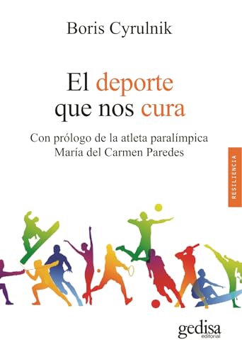 El deporte que nos cura: Entrevistas realizadas por Francois L'Yvonnet (PSICOLOGÍA / RESILIENCIA, Band 100639)