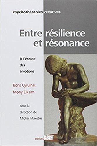 Entre résilience et résonnance : A l'écoute des émotions Entre résilience et résonnance : A l'écoute des émotions von FABERT