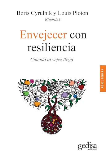 Envejecer con resiliencia : cuando la vejez llega (Psicología / Resiliencia, Band 100628) von GEDISA