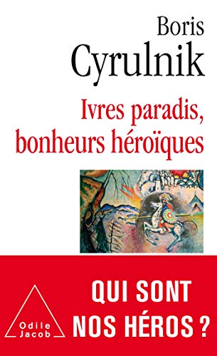 Ivres paradis, bonheurs héroïques von Odile Jacob