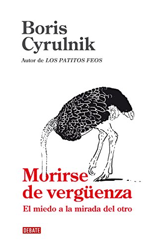 Morirse de vergüenza : el miedo a la mirada del otro (Psicología) von DEBATE