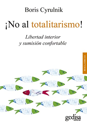 ¡No al totalitarismo!: Libertad interior y sumisión confortable (Psicología / Resiliencia, Band 100642) von GEDISA (DISBOOK)