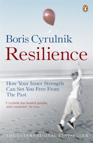 Resilience: How your inner strength can set you free from the past von Penguin