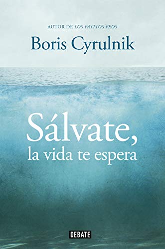 Sálvate, la vida te espera (Psicología) von DEBATE