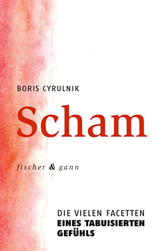 Scham: Die vielen Facetten eines tabuisierten Gefühls Scham: Die vielen Facetten eines tabuisierten Gefühls