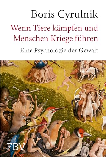Wenn Tiere kämpfen und Menschen Kriege führen: Eine Psychologie der Gewalt. Bestseller aus Frankreich: Der international anerkannte Resilienz-Experte über den Ursprung der Aggression Wenn Tiere kämpfen und Menschen Kriege führen: Eine Psychologie der Gewalt. Bestseller aus Frankreich: Der international anerkannte Resilienz-Experte über den Ursprung der Aggression