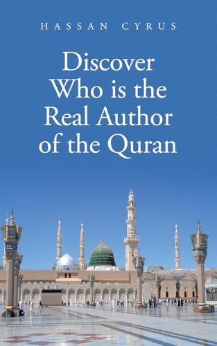 Discover Who is the Real Author of the Quran von Archway Publishing