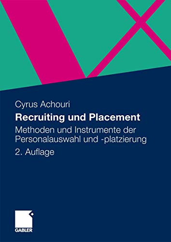 Recruiting und Placement: Methoden und Instrumente der Personalauswahl und -Platzierung (German Edition) von Gabler Verlag