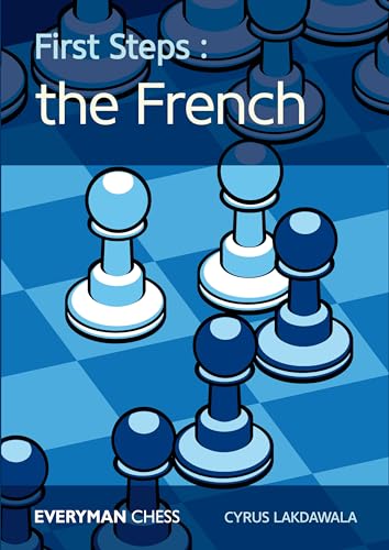 First Steps: The French (Everyman Chess)