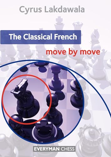 The Classical French: Move by Move (Everyman Chess)
