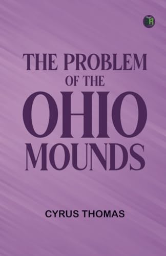 The Problem of the Ohio Mounds von Zinc Read