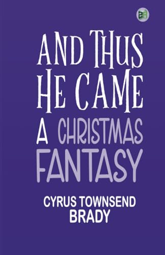 And Thus He Came: A Christmas Fantasy von Zinc Read