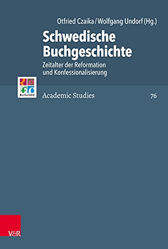 Schwedische Buchgeschichte: Zeitalter der Reformation und Konfessionalisierung (Refo500 Academic Studies (R5AS)) von Vandenhoeck + Ruprecht
