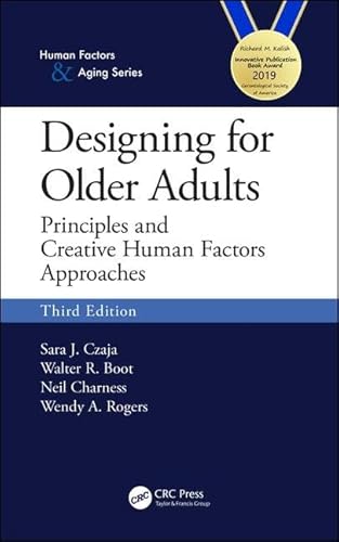 Designing for Older Adults: Principles and Creative Human Factors Approaches (Human Factors and Aging) von CRC Press
