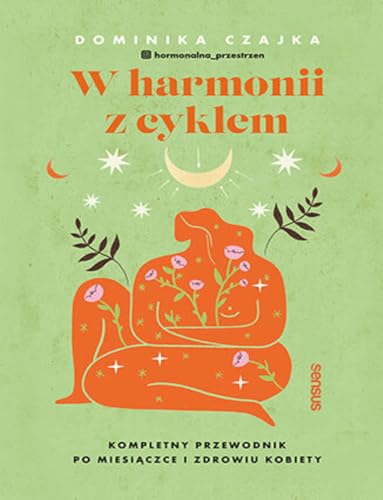 W harmonii z cyklem.: Kompletny przewodnik po miesiączce i zdrowiu kobiety von Sensus