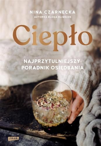 Ciepło Najprzytulniejszy poradnik osiędbania