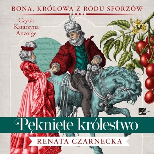 Pęknięte królestwo (Bona. Królowa z rodu Sforzów) von Aleksandria