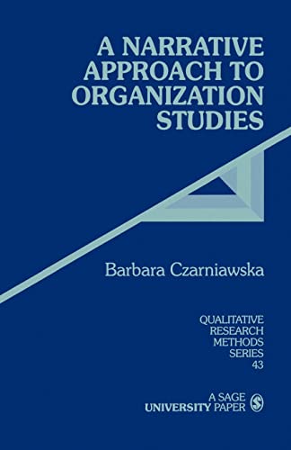 CZARNIAWSKA: A NARRATIVE (P) APPROACH TO ORGANIZATIONSTUDIES (Qualitative Research Methods) von Sage Publications