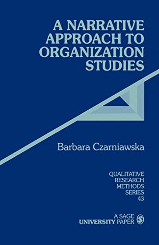 CZARNIAWSKA: A NARRATIVE (P) APPROACH TO ORGANIZATIONSTUDIES (Qualitative Research Methods)