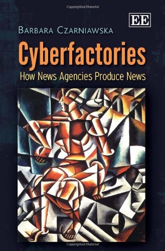 Cyberfactories: How News Agencies Produce News Cyberfactories: How News Agencies Produce News von Edward Elgar Publishing