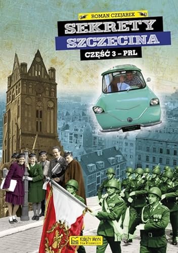 Sekrety Szczecina cz. 3 (PRL)