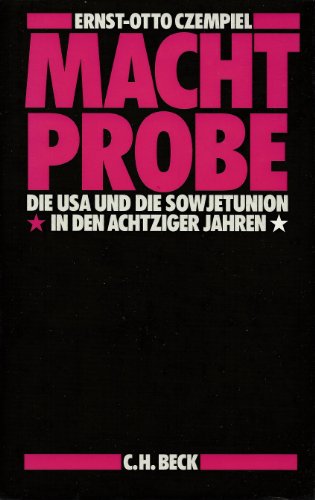 Machtprobe: Die USA und die Sowjetunion in den achtziger Jahren von C.H. Beck Verlag