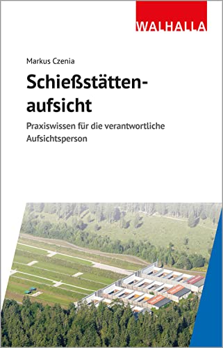 Schießstättenaufsicht: Praxiswissen für die verantwortliche Aufsichtsperson