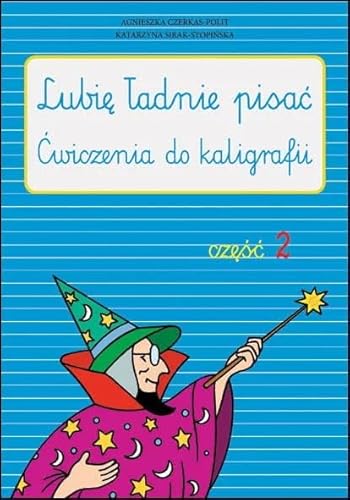 Lubię ładnie pisać Zeszyt 2: Ćwiczenia do kaligrafii