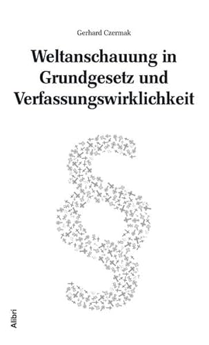 Weltanschauung in Grundgesetz und Verfassungswirklichkeit