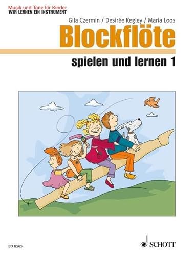 Blockflöte spielen und lernen: Heft 1. Blockflöte. (Musik und Tanz für Kinder - Wir lernen ein Instrument)