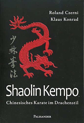 Shaolin Kempo: Chinesisches Karate im Drachenstil von Palisander Verlag