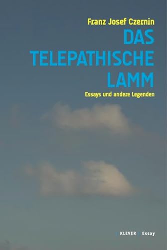 Das telepathische Lamm: Essays und andere Legenden