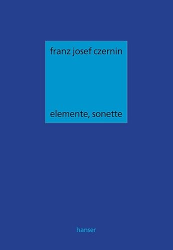 elemente, sonette elemente, sonette von Carl Hanser Verlag GmbH & Co. KG