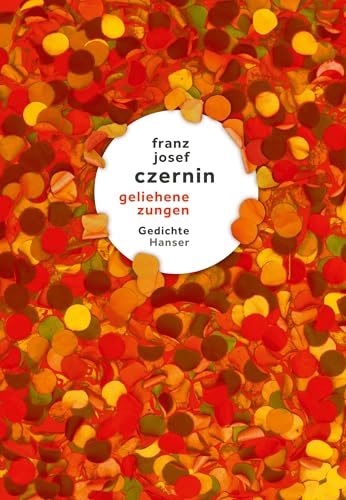 geliehene zungen: Gedichte von Carl Hanser Verlag GmbH & Co. KG